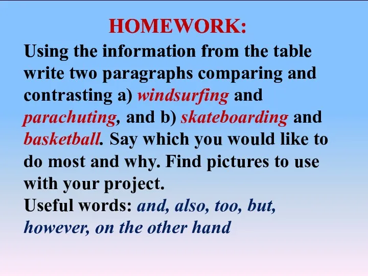 Using the information from the table write two paragraphs comparing and contrasting a)