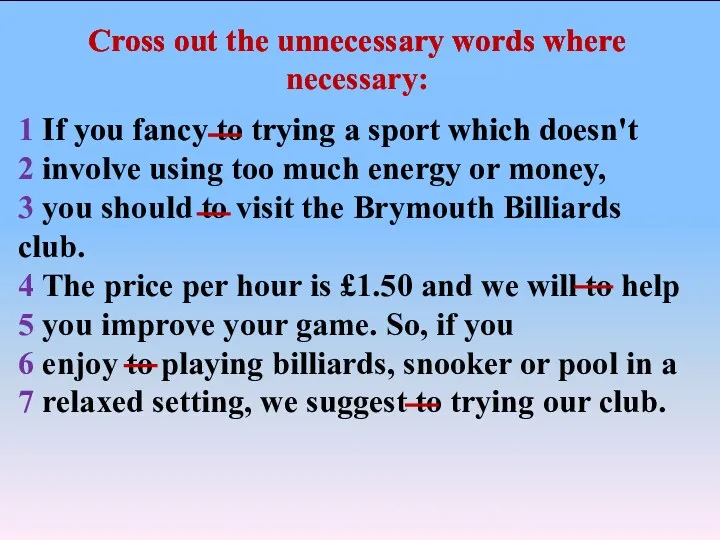 1 If you fancy to trying a sport which doesn't 2 involve using