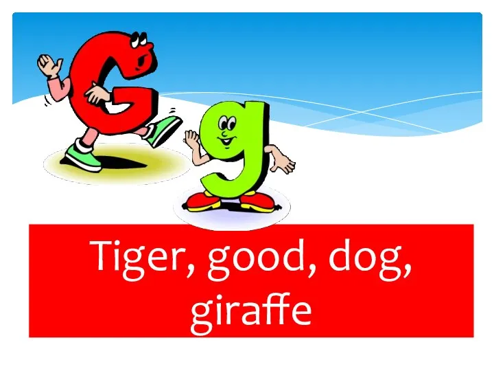 Tiger, good, dog, giraffe