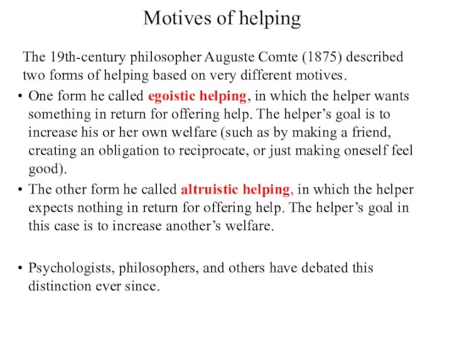 Motives of helping The 19th-century philosopher Auguste Comte (1875) described