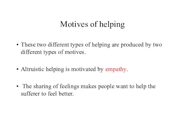 Motives of helping These two different types of helping are