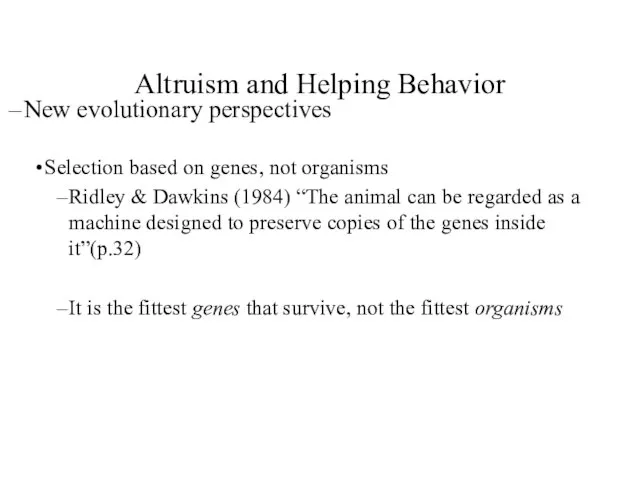 Altruism and Helping Behavior New evolutionary perspectives Selection based on