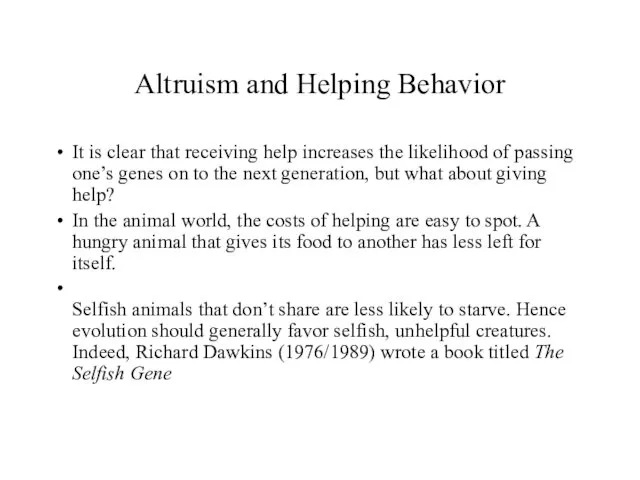 Altruism and Helping Behavior It is clear that receiving help