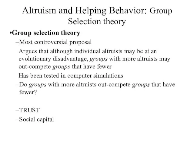 Altruism and Helping Behavior: Group Selection theory Group selection theory