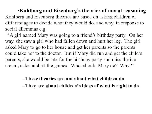 Kohlberg and Eisenberg’s theories of moral reasoning Kohlberg and Eisenberg