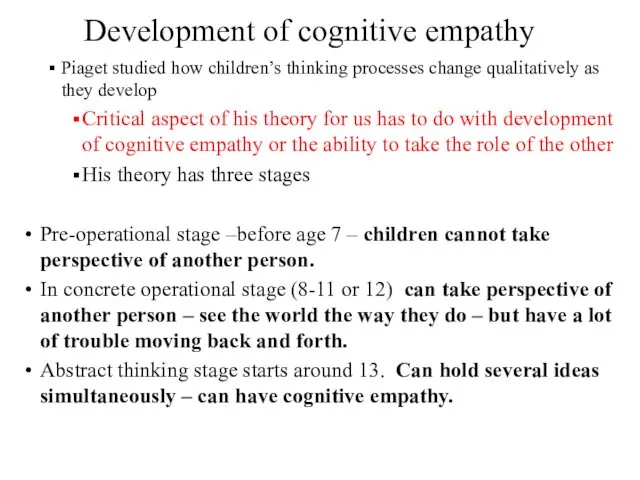 Development of cognitive empathy Piaget studied how children’s thinking processes