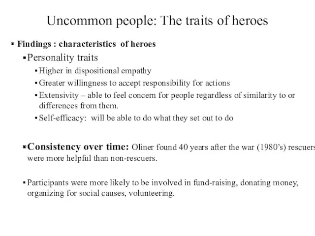 Uncommon people: The traits of heroes Findings : characteristics of