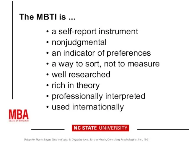 The MBTI is ... a self-report instrument nonjudgmental an indicator