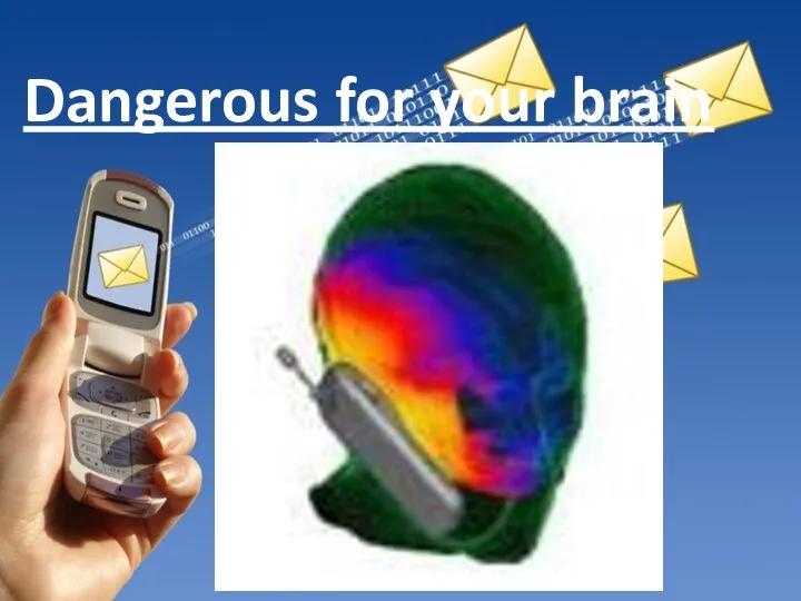Dangerous for your brain