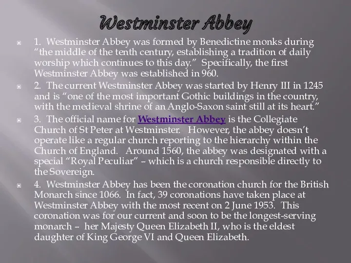 Westminster Abbey 1. Westminster Abbey was formed by Benedictine monks