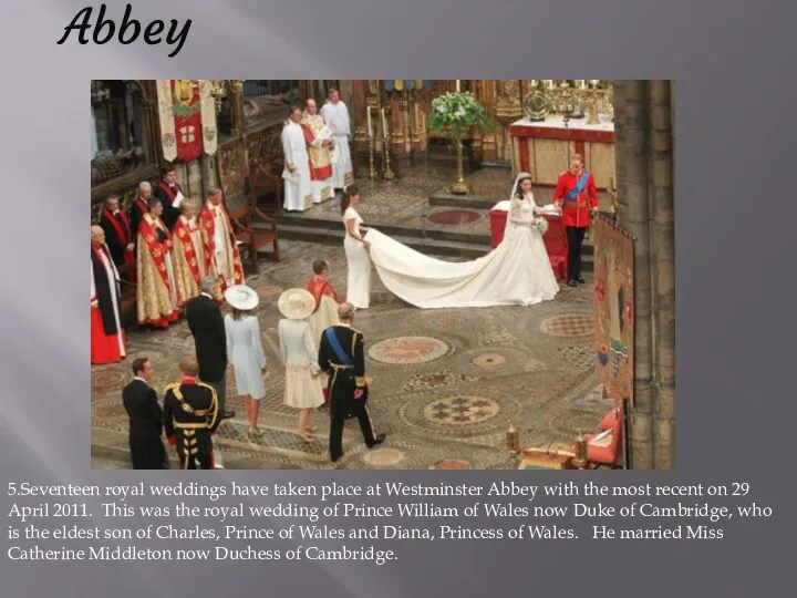 Westminster Abbey 5.Seventeen royal weddings have taken place at Westminster