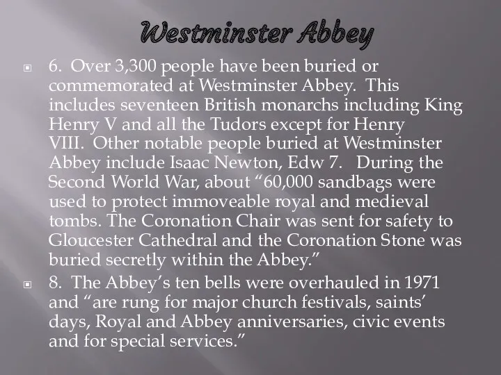 Westminster Abbey 6. Over 3,300 people have been buried or