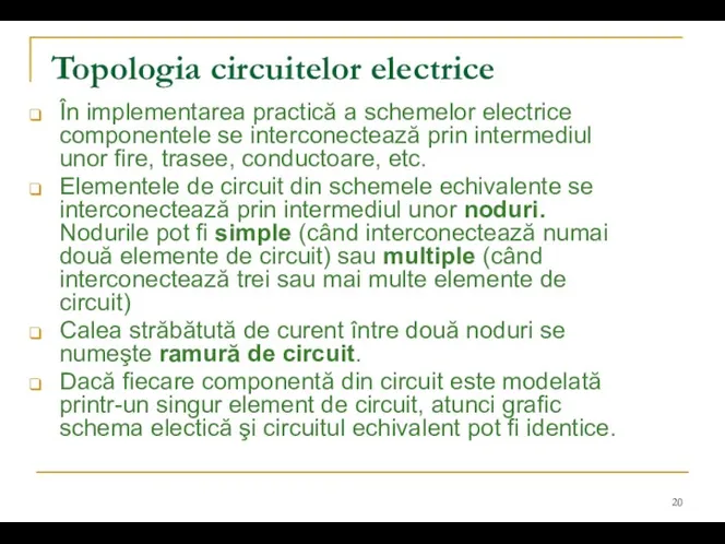 Topologia circuitelor electrice În implementarea practică a schemelor electrice componentele