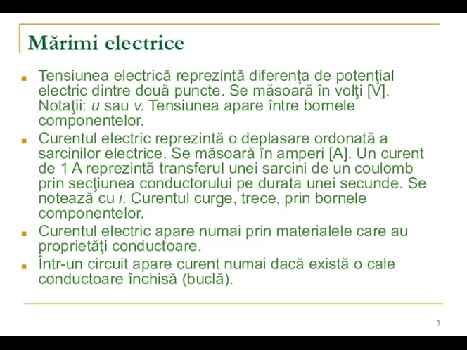 Mărimi electrice Tensiunea electrică reprezintă diferenţa de potenţial electric dintre