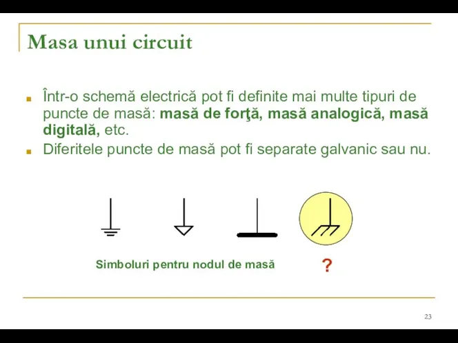 Masa unui circuit Într-o schemă electrică pot fi definite mai