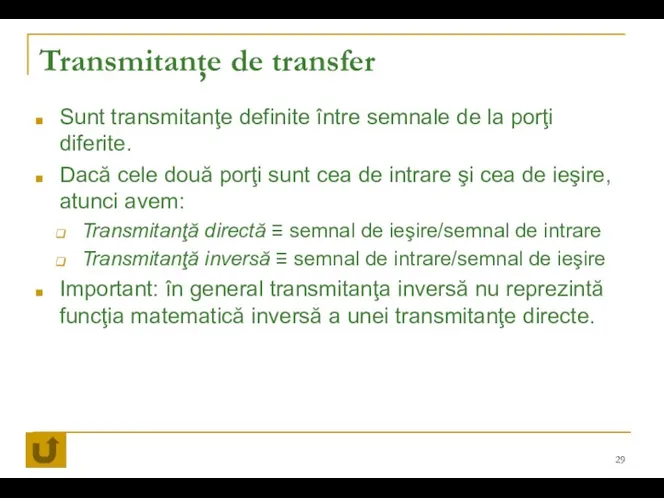 Transmitanţe de transfer Sunt transmitanţe definite între semnale de la