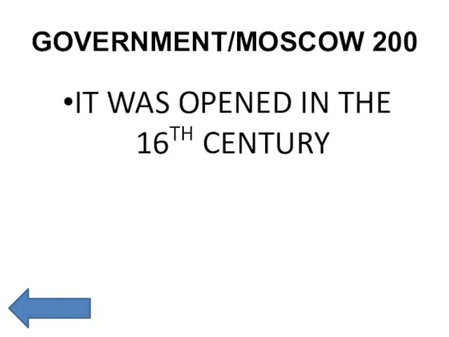 GOVERNMENT/MOSCOW 200 IT WAS OPENED IN THE 16TH CENTURY