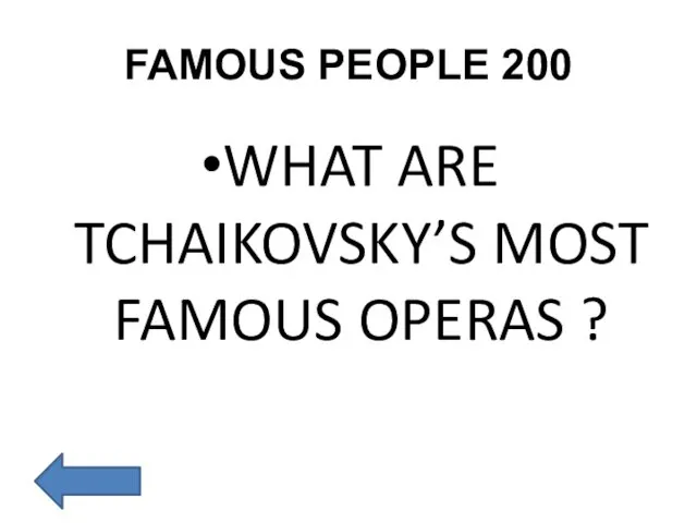 FAMOUS PEOPLE 200 WHAT ARE TCHAIKOVSKY’S MOST FAMOUS OPERAS ?