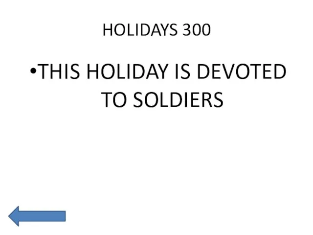 HOLIDAYS 300 THIS HOLIDAY IS DEVOTED TO SOLDIERS
