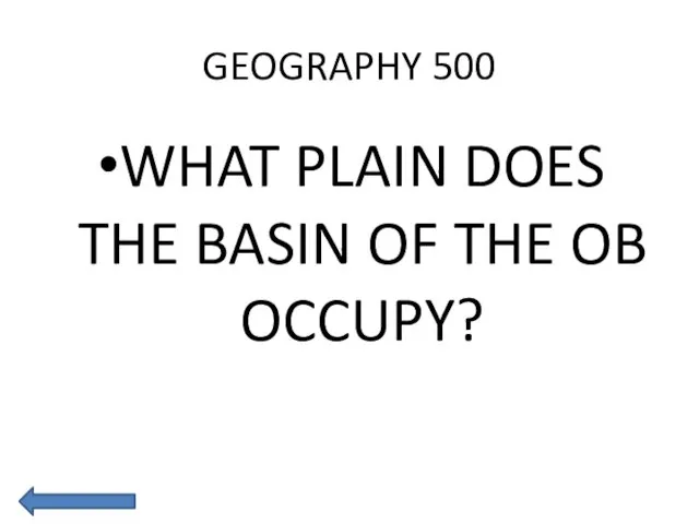 GEOGRAPHY 500 WHAT PLAIN DOES THE BASIN OF THE OB OCCUPY?