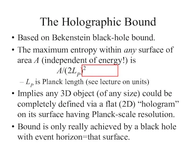 The Holographic Bound Based on Bekenstein black-hole bound. The maximum entropy within any
