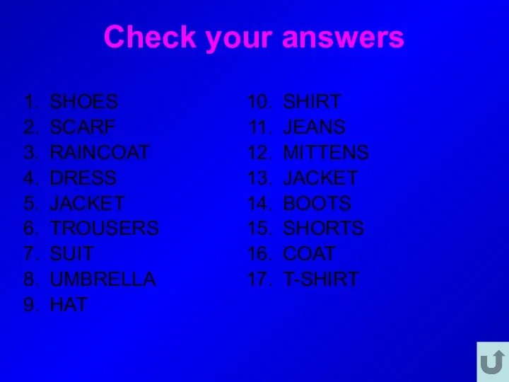 Check your answers SHOES SCARF RAINCOAT DRESS JACKET TROUSERS SUIT