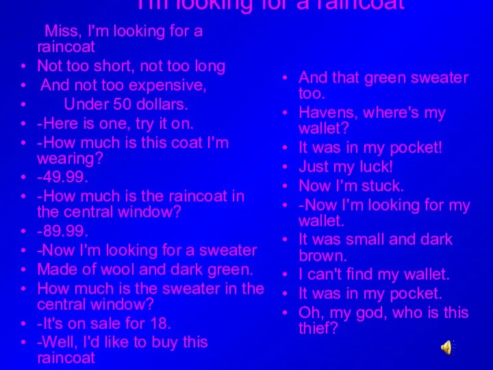 "I'm looking for a raincoat" - Miss, I'm looking for