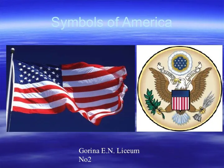 Gorina E.N. Liceum No2 Symbols of America