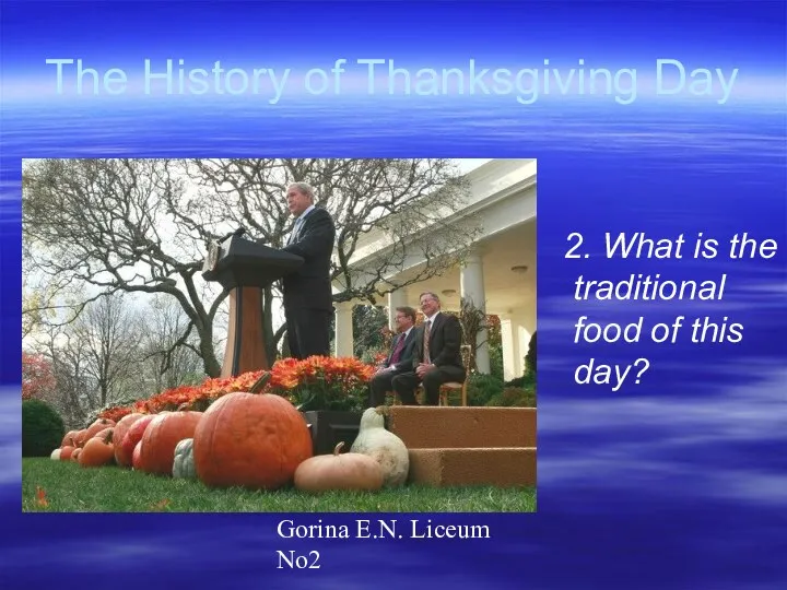 Gorina E.N. Liceum No2 The History of Thanksgiving Day 2.