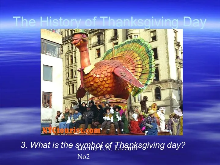 Gorina E.N. Liceum No2 The History of Thanksgiving Day 3.