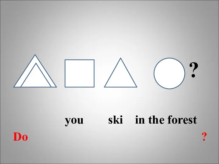 ? you ski in the forest Do ?