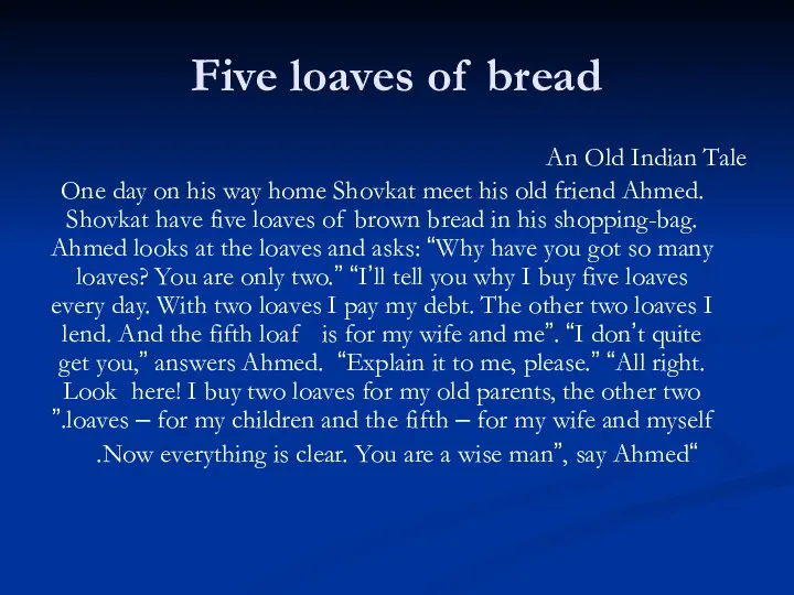 Five loaves of bread An Old Indian Tale One day