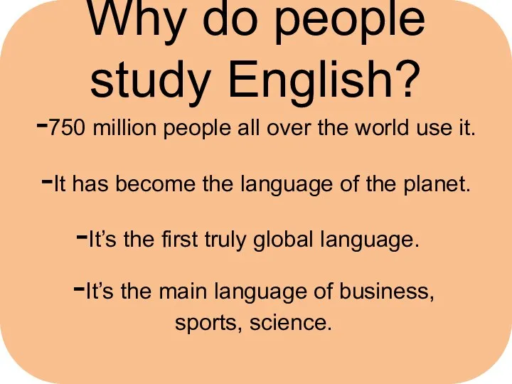 Why do people study English? -750 million people all over