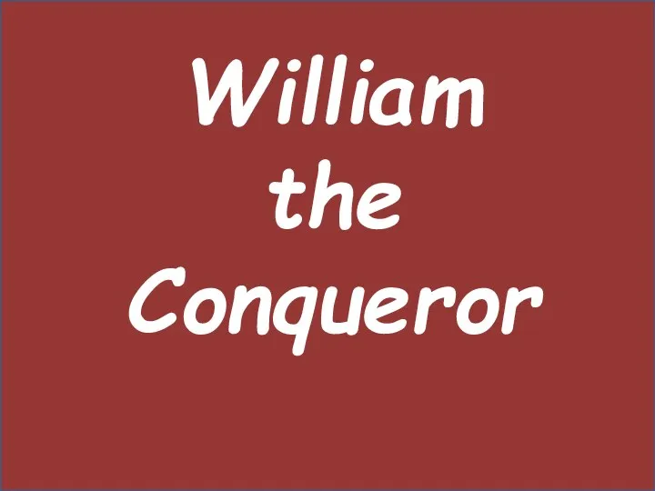 William the Conqueror