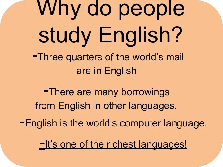 Why do people study English? -Three quarters of the world’s