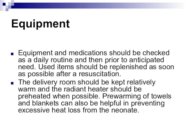 Equipment Equipment and medications should be checked as a daily