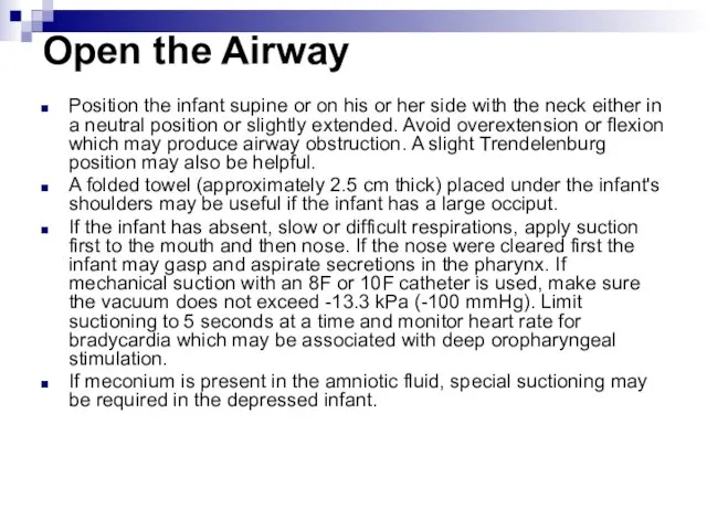 Open the Airway Position the infant supine or on his