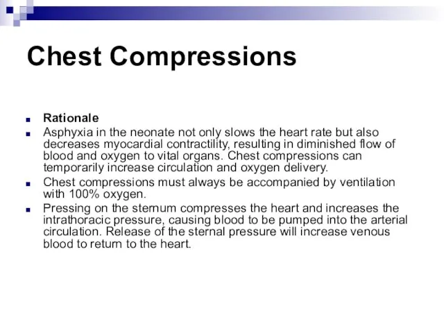 Chest Compressions Rationale Asphyxia in the neonate not only slows