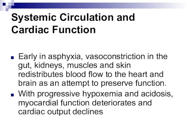 Systemic Circulation and Cardiac Function Early in asphyxia, vasoconstriction in