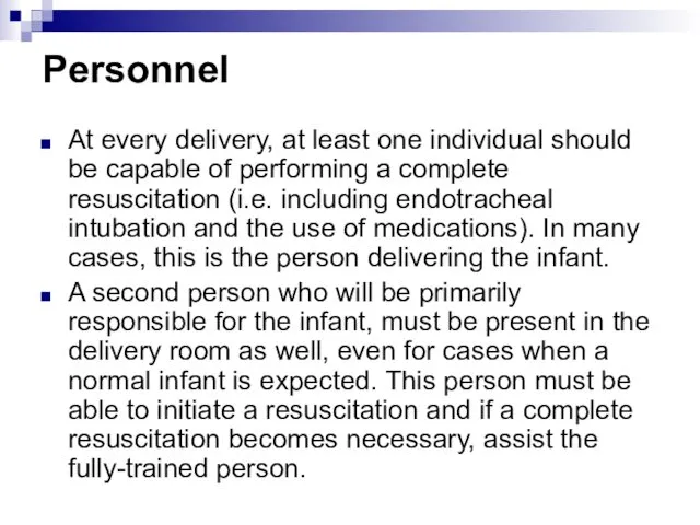 Personnel At every delivery, at least one individual should be
