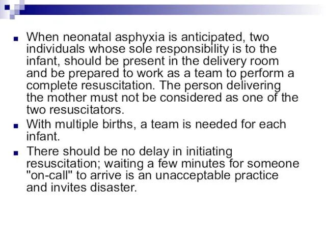 When neonatal asphyxia is anticipated, two individuals whose sole responsibility