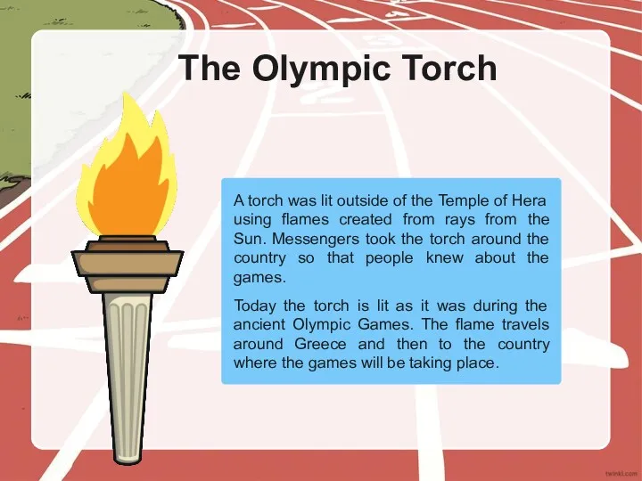 The Olympic Torch A torch was lit outside of the Temple of Hera