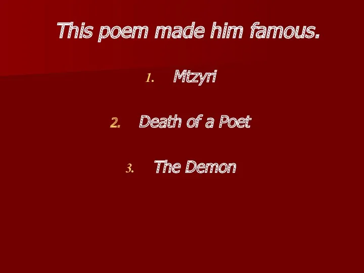 This poem made him famous. Mtzyri Death of a Poet The Demon