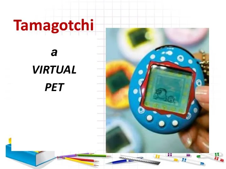 Tamagotchi а VIRTUAL PET
