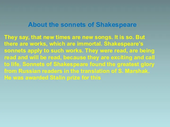 About the sonnets of Shakespeare They say, that new times