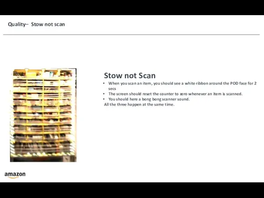 Stow not Scan When you scan an item, you should