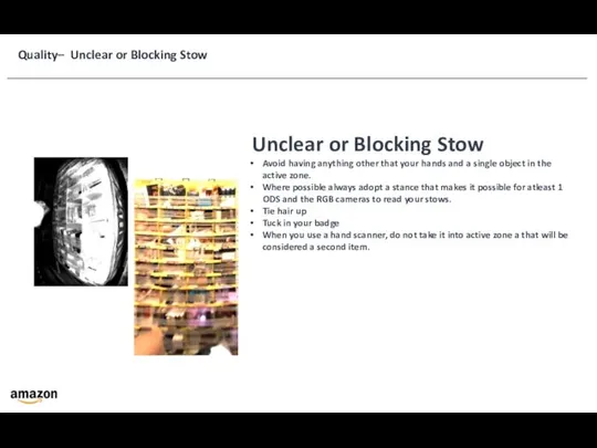 Unclear or Blocking Stow Avoid having anything other that your