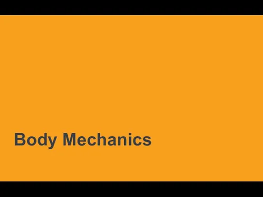 Body Mechanics