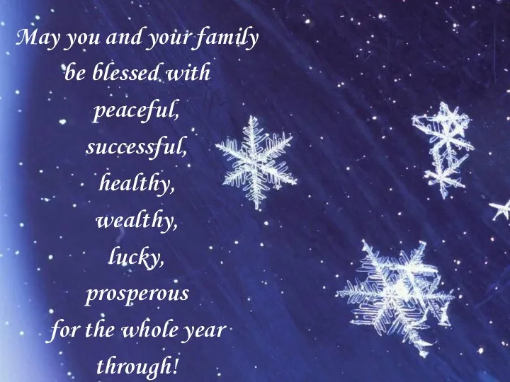 May you and your family be blessed with peaceful, successful,