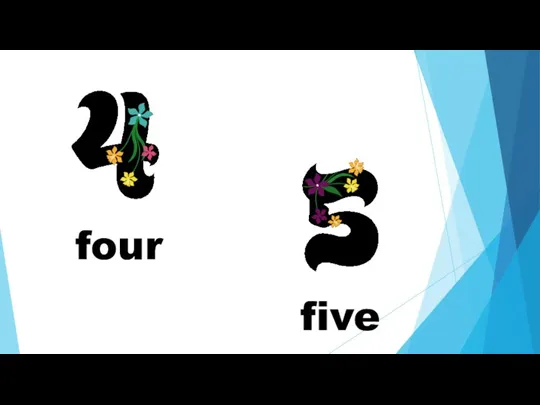 four five